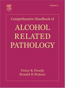 Comprehensive Handbook of Alcohol Related Pathology, Volume 1