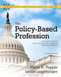 The Policy-Based Profession: An Introduction to Social Welfare Policy Analysis for Social Workers (5th Edition) (MySocialWorkLab Series)