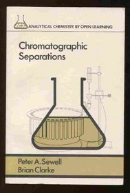 Chromatographic Separations (Analytical Chemistry By Open Learning)