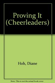 Proving It (Cheerleaders, Bk 23)