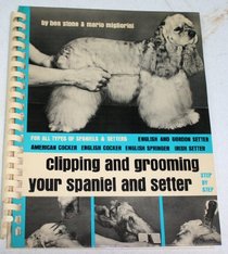Clipping and grooming your spaniel and setter,