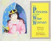 The Princess and the Wise Woman (Celebration Press Ready Readers)