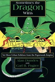 Sometimes the Dragon Wins: Yet More Urban Folklore from the Paperwork Empire