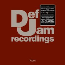 Def Jam Recordings: The First 25 Years of the Last Great Record Label