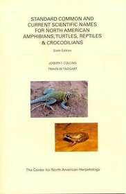 Standard Common and Current Scientific Names for North American Amphibians, Turtles, Reptiles and Crocodilians