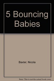 5 Bouncing Babies