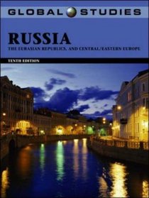 Global Studies: Russia, The Eurasian Republics, and Central/Eastern Europe, 10th Edition (Global Studies)