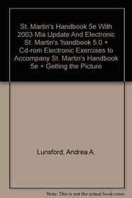 St. Martin's Handbook 5e cloth with 2003 MLA Update and Electronic St. Martin's: Handbook 5.0 and CD-Rom Electronic Exercises to accompany St. Martin's Handbook 5e and Getting the Picture
