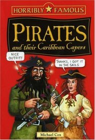 Pirates and Their Caribbean Capers (Horribly Famous)