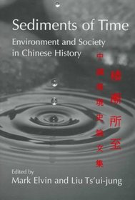 Sediments of Time: Environment and Society in Chinese History (Studies in Environment and History)