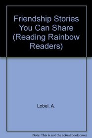 Friendship Stories You Can Share (Reading Rainbow Readers)