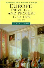Europe: Privilege and Protest: 1730-1789 (Blackwell Classic Histories of Europe)