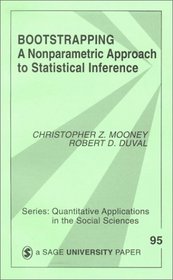 Bootstrapping : A Nonparametric Approach to Statistical Inference (Quantitative Applications in the Social Sciences)