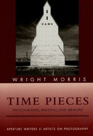 Time Pieces: Photographs, Writing, and Memory (Aperture Writers & Artists on Photography)