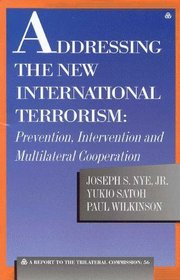 Addressing the New International Terrorism: Prevention, Intervention and Multilateral Cooperation (Triangle Papers)