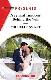 Pregnant Innocent Behind the Veil (Scandalous Royal Weddings, Bk 2) (Harlequin Presents, No 4044) (Larger Print)