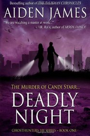 Deadly Night: The Murder of Candi Starr: Ghosthunters 101 Series: Book One (Volume 1)