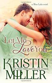Let Me Love You: (a Blue Lake novel) (Volume 4)