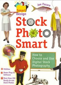 Stock Photo Smart: How to Choose and Use Digital Stock Photography (The Smartdesign Series)