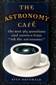 The Astronomy Cafe: The Best 365 Questions and Answers from 