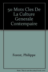 50 Mots Cles De La Culture Generale Contempaire (French Edition)
