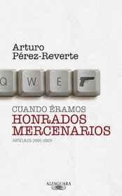 Cuando eramos honrados mercenarios / When We Were Honorable Mercenaries (Spanish Edition)