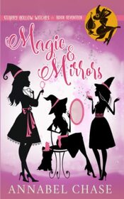 Magic & Mirrors (Starry Hollow Witches)