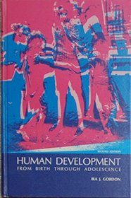 Human Development: From Birth Through Adolescence