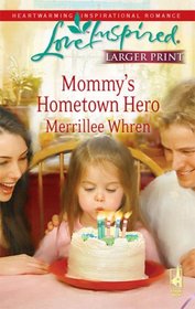 Mommy's Hometown Hero (Dalton Brothers, Bk 2) (Love Inspired, No 477) (Larger Print)