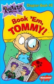 Book 'Em, Tommy! (Rugrats Chapter Books (Library))