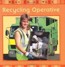 Recycling Operative (When I'm at Work)