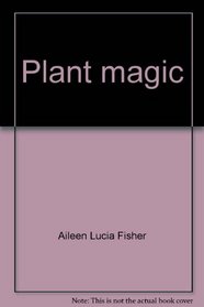 Plant magic (Bowmar nature series)