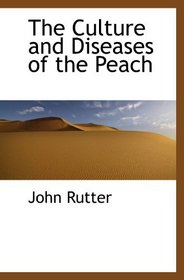 The Culture and Diseases of the Peach