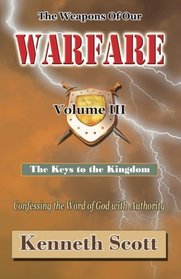 The Weapons of Our Warfare: Volume 3