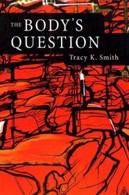 The Body's Question : Poems