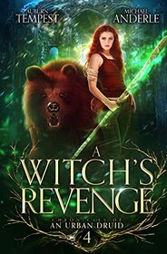 A Witch?s Revenge (Chronicles of an Urban Druid)