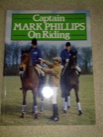 Captain Mark Phillips on Riding
