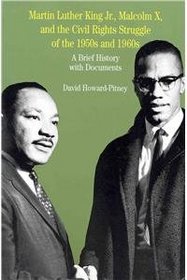 Martin Luther King, Jr., Malcolm X, and the Civil Rights Struggle of the 1950s and 1960s & Southern Horrors and Other Writings & Up from Slavery