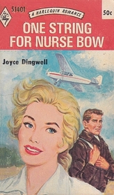 One String for Nurse Bow (Harlequin Romance, No 1401)