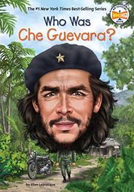 Who Was Che Guevara? (Who Was...?)