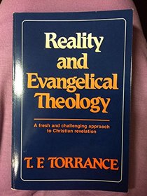 Reality and Evangelical Theology: A fresh and challenging approach to Christian revelation (The 1981 Payton Lectures)