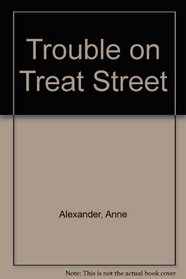 Trouble on Treat Street