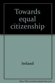 Towards equal citizenship