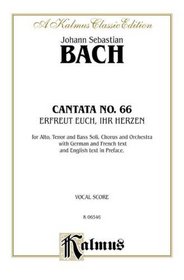 Cantata No. 66 -- Erfreut euch, ihr Herzen (Kalmus Edition)