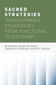 Sacred Strategies: Transforming Synagogues from Functional to Visionary