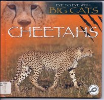Cheetahs (Cooper, Jason, Eye to Eye With Big Cats.)