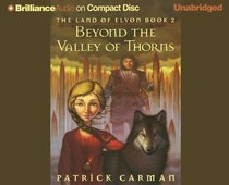 Beyond the Valley of Thorns (Land of Elyon, Bk 2) (Audio CD) (Unabridged)