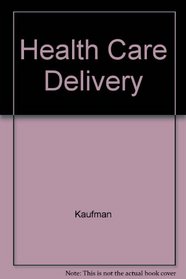 Health Care Delivery (Complete Guide for the Guitar)