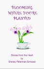 Blooming Where You're Planted: Stories from the Heart