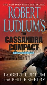 Robert Ludlum's The Cassandra Compact: A Covert-One Novel (The Covert-One Novels)